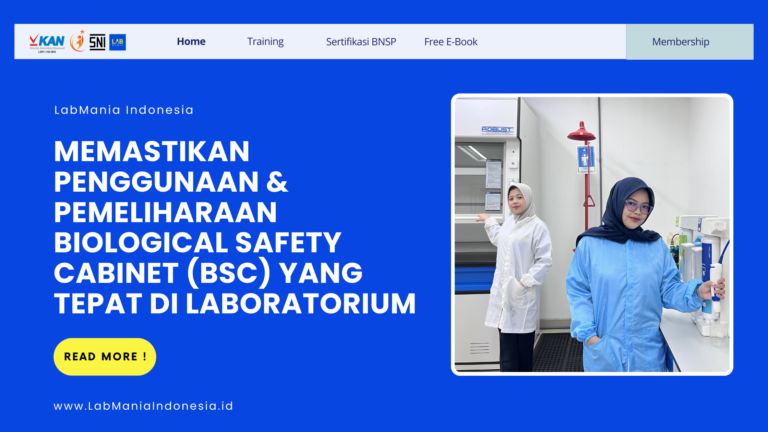 Memastikan Penggunaan dan Pemeliharaan Biological Safety Cabinet (BSC) yang Tepat di Laboratorium