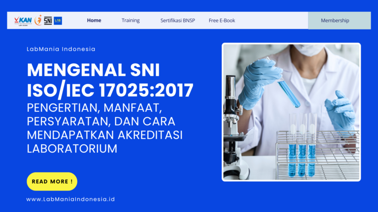 Mengenal SNI ISO/IEC 17025:2017: Pengertian, Manfaat, Persyaratan, dan Cara Mendapatkan Akreditasi Laboratorium